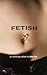 Fetish: An Anthology