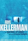 The Garden of Eden and Other Criminal Delights by Faye Kellerman