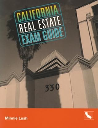 California Real Estate Exam Guide By Minnie Lush