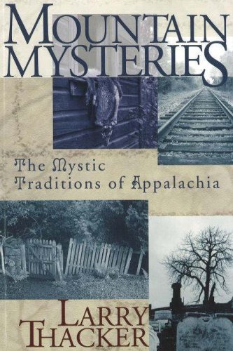 Mountain Mysteries: Investigating The Mystic Traditions of Appalachia (Paperback)