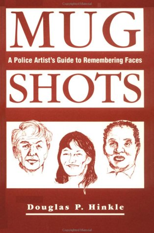 Mug Shots: A Police Artist's Guide To Remembering Faces (Paperback)