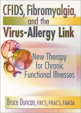 CFIDS, Fibromyalgia, and the Virus-Allergy Link: Hidden Viruses, Allergies, and Uncommon Fatigue/Pain Disorders (Paperback)