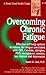 Overcoming Chronic Fatigue: Effective Self-Help Options to Relieve the Fatigue Associated With Cfs, Candida, Allergies, Pms, Menopause, Anemia, Low Thyroid and Depression (Good Health Guide Series)