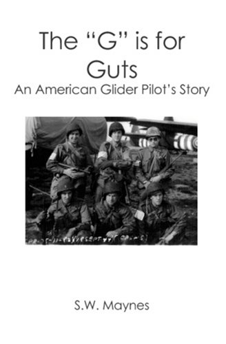 The "G" is for Guts: An American Glider Pilot's Story (Paperback)