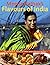 Meena Pathak's Flavours Of India: The Authentic Tastes of India with 100 Easy Recipes