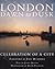 London Dawn to Dusk: Celebration of a City