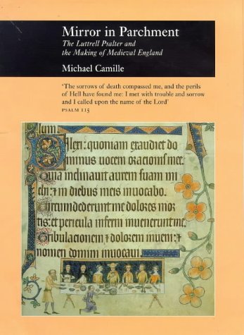 Mirror in Parchment : Luttrell Psalter and the Making of Medieval England (Hardcover)