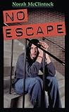 No Escape by Norah McClintock No Escape by Norah McClintock