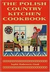 The Polish Country Kitchen Cookbook by Sophie Hodorowicz Knab