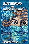 Just Beyond the Physical World by Wilson Van Dusen