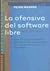 La Ofensiva del Software Libre: Como Linux y el Movimiento del Software Libre Se Impusieron Frente A los Titanes de la Alta Tecnologia (Futuro) (Spanish Edition)