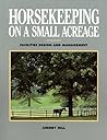 Horsekeeping on a Small Acreage: Facilities Design and Management