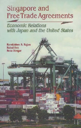 Singapore and free trade agreements: Economic relations with Japan and the United States (Paperback)