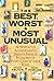 The Best, Worst, & Most Unusual: Noteworthy Achievements, Events, Feats & Blunders of Every Conceivable Kind
