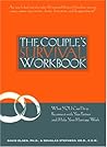 The Couple's Survival Workbook: What You Can Do to Reconnect with Your Partner and Make Your Marriage Work