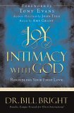 The Joy of Intimacy with God: Rekindling Your First Love