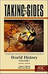 Taking Sides: Clashing Views on Controversial Issues in World History, Volume 1