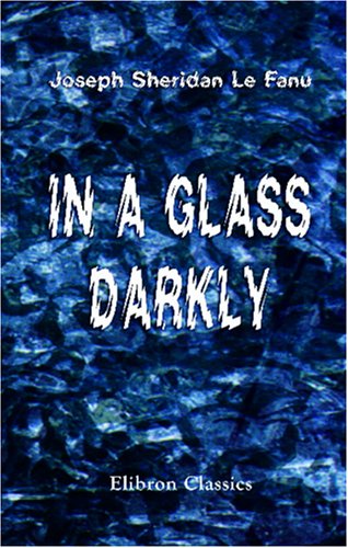 In a Glass Darkly