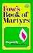 Foxe's Book of Martyrs by John Foxe