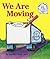 We Are Moving: A Let's Make...