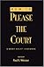 How to Please the Court: A Moot Court Handbook (Teaching Texts in Law and Politics)