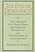 The End of Democracy?: The ...