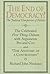 The End of Democracy?: The Celebrated First Things Debate, With Arguments Pro and Con and " the Anatomy of a Controversy"