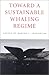 Toward a Sustainable Whalin...