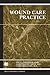 Wound Care Practice, 1st Edition by Paul J. Sheffield Wound Care Practice, 1st Edition by Paul J. Sheffield