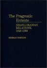 The Pragmatic Entente: Israeli-Iranian Relations, 1948-1988 (Hardcover)