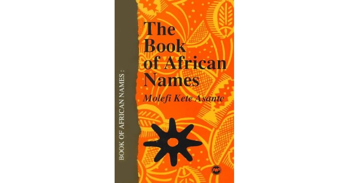The Book Of African Names by Molefi Kete Asante