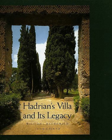 Hadrian's Villa and Its Legacy (Hardcover)