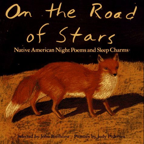 On the Road of Stars: Native American Night Poems and Sleep Charms (Hardcover)