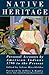 Native Heritage by Arlene B. Hirschfelder