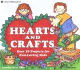Hearts and Crafts: Over 20 Projects for Fun-Loving Kids (Paperback)