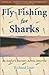 Fly-Fishing for Sharks by Richard Louv