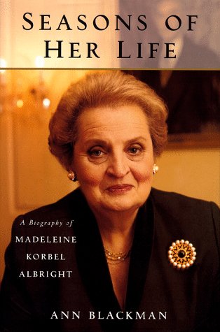 Seasons of Her Life: A Biography of Madeleine Korbel Albright (Hardcover)