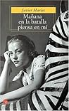 Mañana en la batalla piensa en mí by Javier Marías Mañana en la batalla piensa en mí by Javier Marías