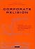 Corporate Religion by Jesper Kunde