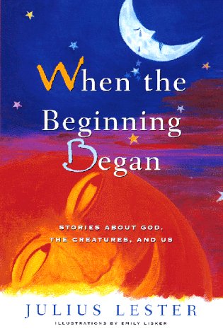 When the Beginning Began: Stories about God, the Creatures, and Us (Hardcover)