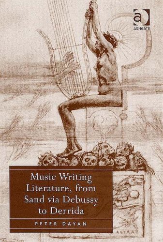 Music Writing Literature, from Sand via Debussy to Derrida (Hardcover)