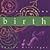 Rediscovering Birth