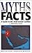 Myths and Facts: A Guide to...
