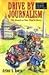 Drive-By Journalism by Arthur E. Rowse Drive-By Journalism by Arthur E. Rowse