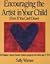 Encouraging the Artist in Your Child (Even If You Can't Draw: 101 Failure-Proof, Home-Tested Projects for Kids Age 2-10)
