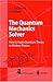 The Quantum Mechanics Solve...
