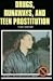 Drugs, Runaways, and Teen Prostitution (Drug Abuse Prevention Library)