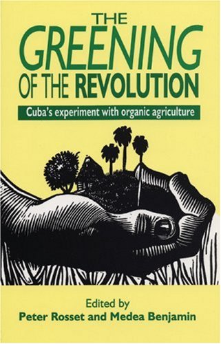 The Greening of the Revolution: Cuba's Experiment With Organic Agriculture (Paperback)