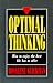 Optimal Thinking: How to Enjoy the Best Life has to Offer