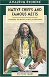 Native Chiefs and Famous Metis (Amazing Stories) Native Chiefs and Famous Metis (Amazing Stories)